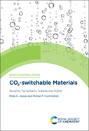 CO2-switchable Materials: Solvents, Surfactants, Solutes and Solids