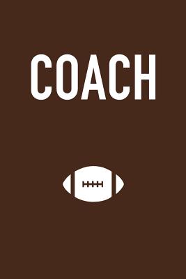 Coach: A Football Coach's Notebook - Johnson, M
