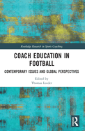 Coach Education in Football: Contemporary Issues and Global Perspectives
