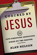 Coached by Jesus: 31 Life-Changing Questions Asked by the Master