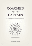 Coached by the Captain: A Management Philosophy for Success