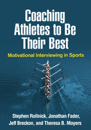 Coaching Athletes to Be Their Best: Motivational Interviewing in Sports