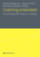 Coaching Entwickeln: Forschung Und Praxis Im Dialog