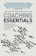 Coaching Essentials: Practical, Proven Techniques for World-Class Executive Coaching