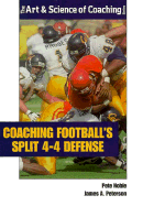 Coaching Football's 4-4 Split Defense - Noble, Pete, and Peterson, James A, Ph.D.
