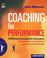 Coaching for Performance: Growing Human Potential and Purpose