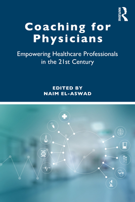 Coaching for Physicians: Empowering Healthcare Professionals in the 21st Century - El-Aswad, Naim (Editor)