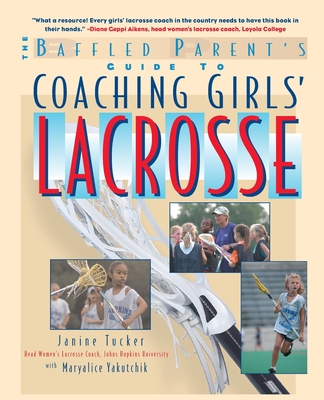 Coaching Girls' Lacrosse - Tucker, Janine, and Yakutchik, Maryalice