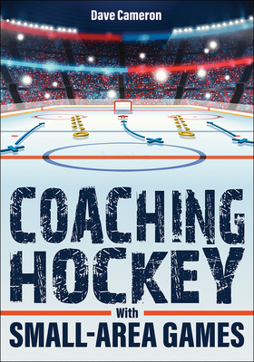 Coaching Hockey with Small-Area Games - Cameron, Dave