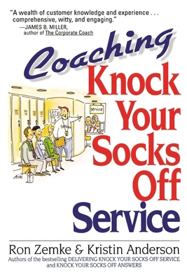 Coaching Knock Your Socks Off Service - Zemke, Ron, and Anderson, Kristin
