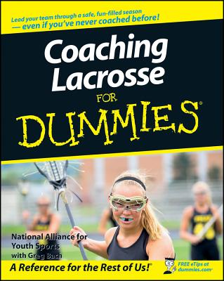 Coaching Lacrosse For Dummies - National Alliance for Youth Sports, and Bach, Greg