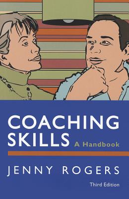 Coaching Skills: A Handbook - Rogers, Jenny