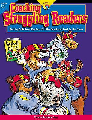 Coaching Struggling Readers: Getting Sidelined Readers Off the Bench and Back in the Game - Allen, Margaret, and Creative Teaching Press (Creator)