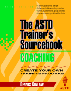 Coaching: The ASTD Trainer's Sourcebook - Kinlaw, Dennis, and Roe, Richard L (Editor)