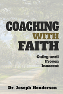 Coaching with Faith: Guilty Until Proven Innocent