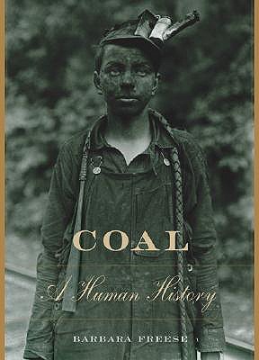 Coal: A Human History - Freese, Barbara