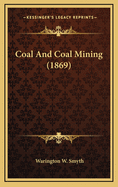 Coal and Coal Mining (1869)