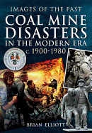 Coal Mine Disasters in the Modern Era C. 1900 - 1980