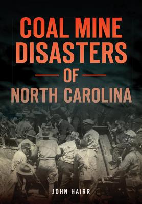 Coal Mine Disasters of North Carolina - Hairr, John