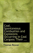 Coal, Spontaneous Combustion and Explosions Occurring in Coal Cargoes