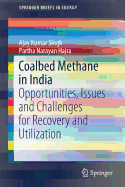 Coalbed Methane in India: Opportunities, Issues and Challenges for Recovery and Utilization