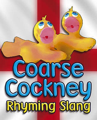 Coarse Cockney Rhyming Slang - West, Ed