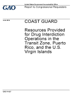 Coast Guard: Resources Provided for Drug Interdiction Operations in the Transit Zone, Puerto Rico, and the U.S. Virgin Islands: Report to Congressional Requesters.