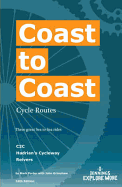 Coast to Coast Cycle Routes: Three Great Sea to Sea Rides: C2C, Hadrian's Cycleway, Reivers - Porter, Mark, and Grimshaw, John