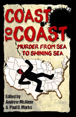 Coast to Coast: Murder from Sea to Shining Sea - Marks, Paul D, and McAleer, Andrew