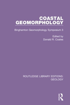 Coastal Geomorphology: Binghamton Geomorphology Symposium 3 - Coates, Donald R (Editor)