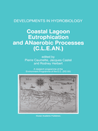 Coastal Lagoon Eutrophication and Anaerobic Processes (C.L.E.An.): Nitrogen and Sulfur Cycles and Population Dynamics in Coastal Lagoons a Research Programme of the Environment Programme of the EC (Dg XII)