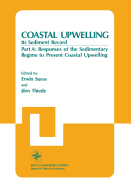 Coastal Upwelling Its Sediment Record: Part A: Responses of the Sedimentary Regime to Present Coastal Upwelling - Suess, Erwin, and Thiede, Jrn