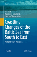 Coastline Changes of the Baltic Sea from South to East: Past and Future Projection