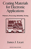 Coating Materials for Electronic Applications: Polymers, Processing, Reliability, Testing