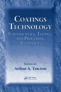 Coatings Technology: Fundamentals, Testing, and Processing Techniques