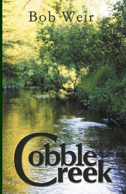 Cobble Creek - Weir, Robert/Bob