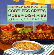 Cobblers, Crisps, and Deep-Dish Pies - Yockelson, Lisa