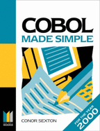 Cobol Made Simple: Programming for the Year 2000 Problem - Sexton, Conor