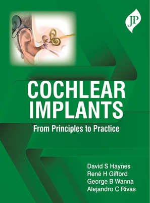Cochlear Implants: From Principles to Practice - Haynes, David S, and Gifford, Ren H, and Wanna, George B