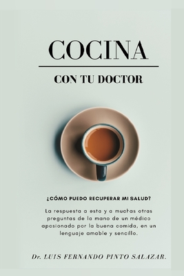 Cocina Con Tu Doctor - Salazar, Luis Fernando Pinto, Dr.