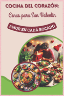 Cocina del Corazn: Cenas para San Valentn: Amor en cada bocado