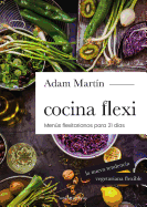 Cocina Flexi: Menus Flexiterianos Para 21 Dias