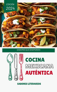 Cocina Mexicana Aut?ntica: Sabores que Enamoran