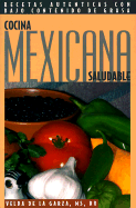 Cocina Mexicana Saludable: Recetas Autenticas Con Bajo Contenido de Grasa - Appletree Press, and Hachfeld, Linda (Editor), and Garza, Velda De La