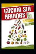 Cocina Sin Harinas: Una dieta que excluye los alimentos procesados