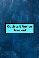 Cocktail Recipe: Cocktail log for recording your recipes 6 x 9 with 105 pages drink recipe log Cover Matte
