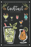 Cocktail Recipe Journal: Ingredients Organizer Record Drinks Rating Tasting Journal Cocktails Blackboard Design