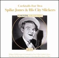 Cocktails for Two [Essential Gold] - Spike Jones & His City Slickers