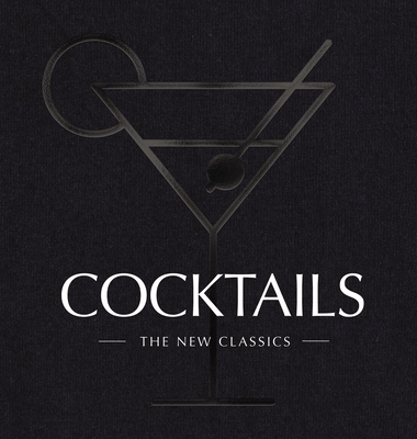 Cocktails: The New Classics - Cider Mill Press