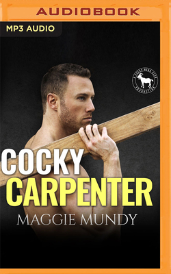 Cocky Carpenter: A Hero Club Novel - Mundy, Maggie, and Club, Hero, and Roberts, Summer (Read by)